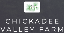 Chickadee Valley Farm